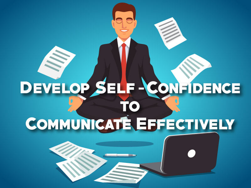 Develop-Self-Confidence-to-Communicate-Effectively