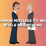 Common Mistakes To Avoid While Negotiating