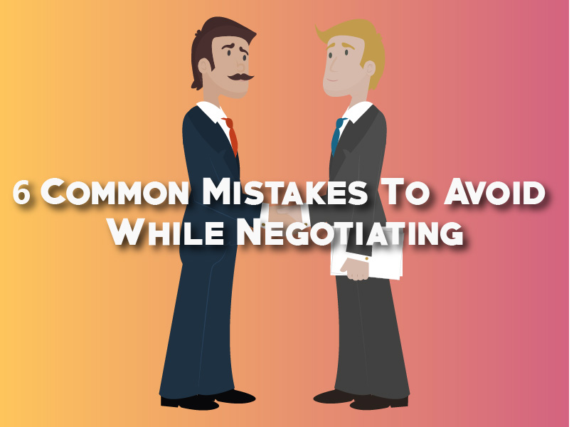 Common Mistakes To Avoid While Negotiating
