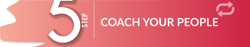 Coach your people