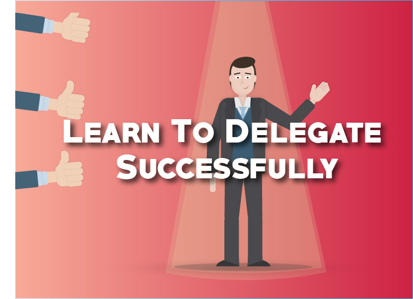 Learn To Delegate Successfully
